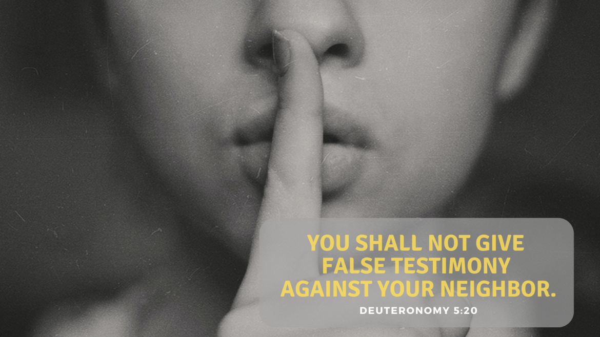 Deuteronomy 5:20, Genesis 3:1-5  – Ten Commandments: Lies and Other Words