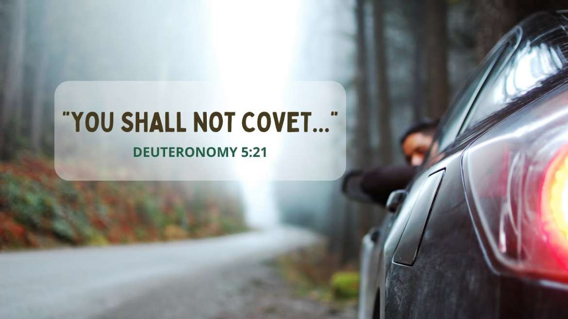 Deuteronomy 5:21, Philippians 4:4-13 – Ten Commandments: Coveting and Contentment