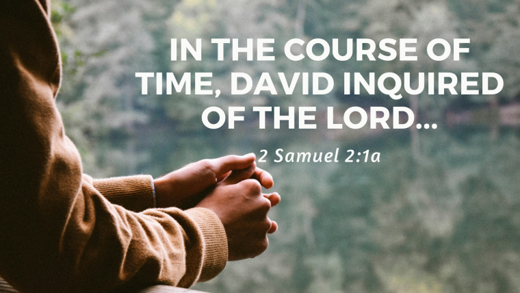 2 Samuel 1:1-16, 2:1-4a (1-2:7) – The Rise and Fall of Kingdom: God’s Anointed