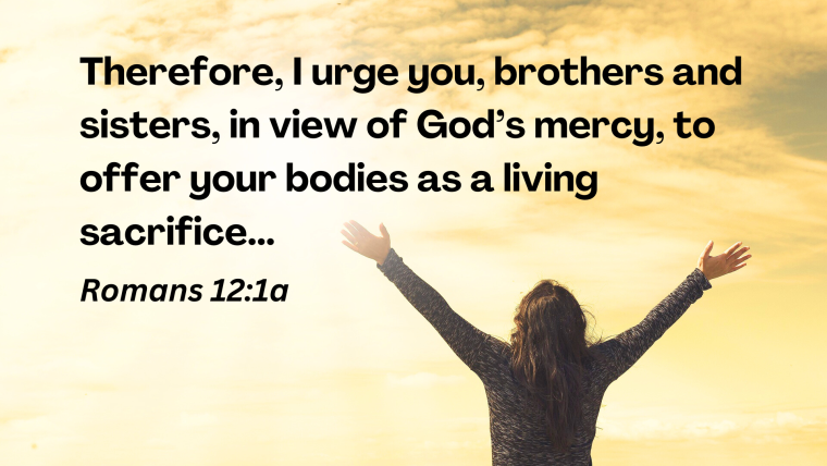 Romans 12:1-2 – A Living Sacrifice