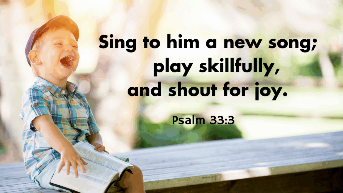 Psalm 33 – Praying the Psalms: Praise