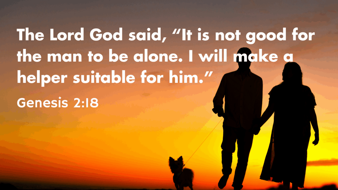 Genesis 2:15-25; Ephesians 5:30-32  – Beginnings: Relationship