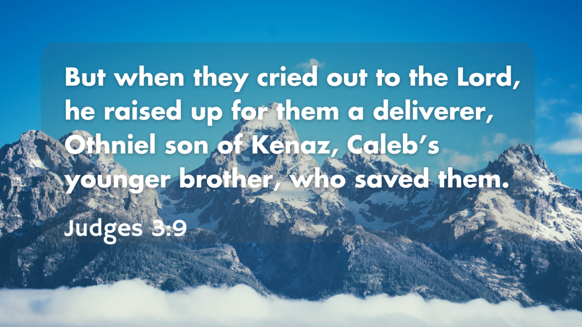 Judges 3:7-11 – Judges: Forgetting God (Othniel)
